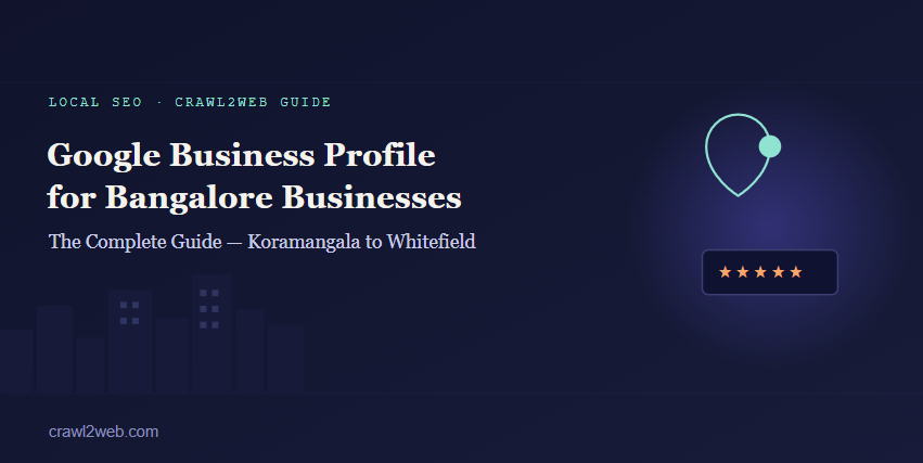 The Complete Guide to Google Business Profile for Bangalore Local Businesses