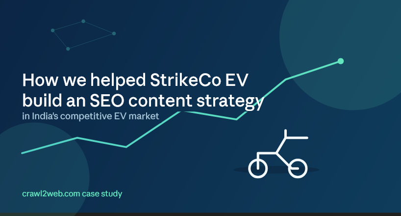 How We Helped StrikeCo EV Build an SEO Content Strategy in India's Competitive EV Market