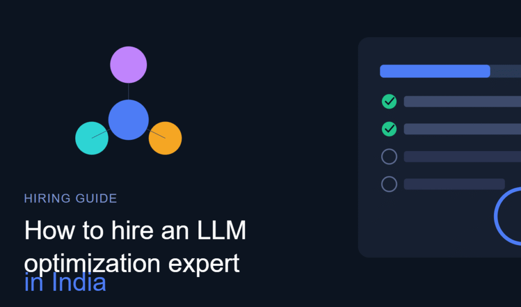 How to Hire an LLM Optimization Expert in India: What to Actually Look For