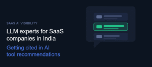 LLM Experts for SaaS Companies in India: Getting Cited in AI Tool Recommendations