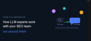 How LLM Optimization Experts Work With Your Existing SEO Team, Not Around Them