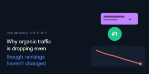Why Your Organic Traffic Is Dropping Even Though Your Rankings Haven't Changed